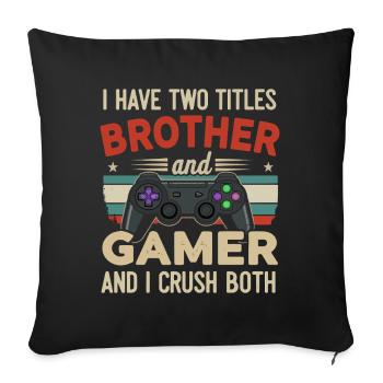 Bruder und Gamer - Sofakissenbezug 45 x 45 cm - Schwarz - Vorne