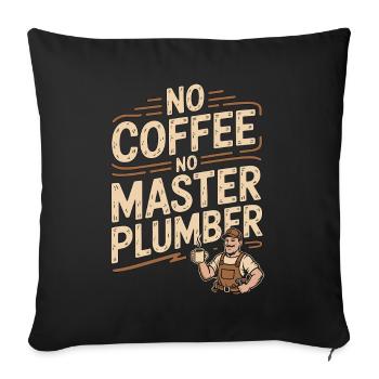 Maître plombier sans café, pas de plomberie, amateur de café. - Housse de coussin décorative 45 x 45 cm - noir - Devant