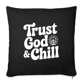 Trust God & Chill - Sofa pillowcase 17,3'' x 17,3'' (45 x 45 cm) - black - Front