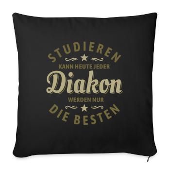 Studieren kann jeder - Diakon Spruch - Sofakissenbezug 45 x 45 cm - Schwarz - Vorne
