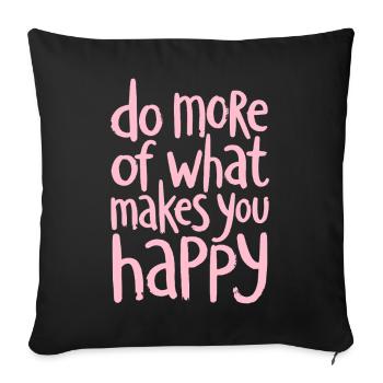 Fais plus de ce qui te rend heureux - Spruch - Housse de coussin décorative 45 x 45 cm - noir - Devant