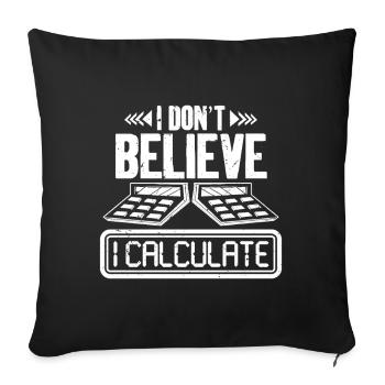 Je ne crois pas calculer - Housse de coussin décorative 45 x 45 cm - noir - Devant