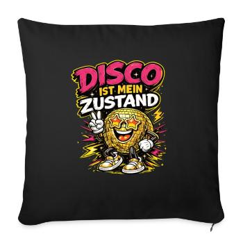 Disco ist mein Zustand Cartoon Spruch - Sofakissenbezug 45 x 45 cm - Schwarz - Vorne