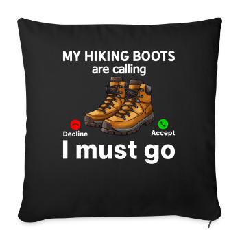 Mes bottes de randonnée m’appellent, je dois y aller - Drôle de Hik - Housse de coussin décorative 45 x 45 cm - noir - Devant