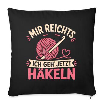 Mir Reichts Ich Geh Jetzt Häkeln Vintage Spruch - Sofakissenbezug 45 x 45 cm - Schwarz - Vorne