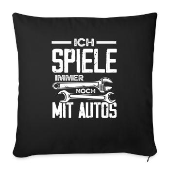Ich Spiele Immer Noch Mit Autos Schrauber Tuning - Sofakissenbezug 45 x 45 cm - Schwarz - Vorne