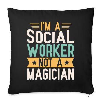 Social Worker Quote Not A Magician Social Work - Sofa pillowcase 17,3'' x 17,3'' (45 x 45 cm) - black - Front