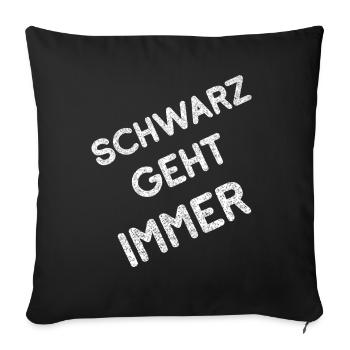 Die Farbe Schwarz geht immer lustige Farben Spruch - Sofakissenbezug 45 x 45 cm - Schwarz - Vorne