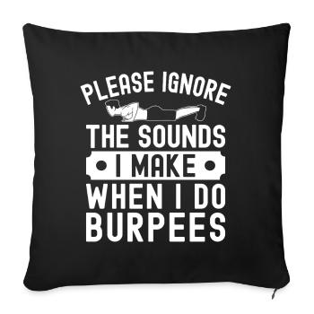 Gym Junkies Ignore The Sounds Make Burpees - Sofa pillowcase 17,3'' x 17,3'' (45 x 45 cm) - black - Front