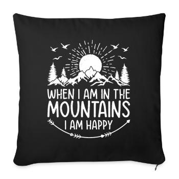When I am in the mountains I am happy - Outdoor Hi - Sofa pillowcase 17,3'' x 17,3'' (45 x 45 cm) - black - Front