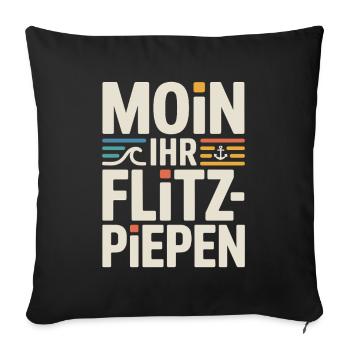 Moin Ihr Flitzpiepen Norddeutsch Hamburg Büro Moin - Sofakissenbezug 45 x 45 cm - Schwarz - Vorne