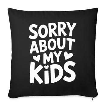 Désolé pour les parents drôles de mes enfants, maman, papa. - Housse de coussin décorative 45 x 45 cm - noir - Devant