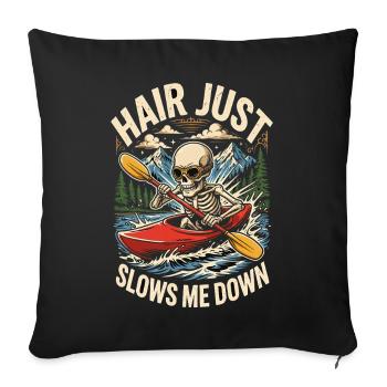 Hair Just Slows Me Down Skeleton In Kayak Funnier - Sofa pillowcase 17,3'' x 17,3'' (45 x 45 cm) - black - Front