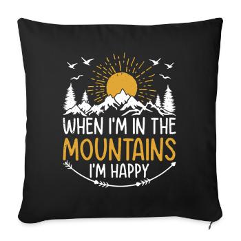 When I'm in the mountains I'm happy - Mountain Hik - Sofa pillowcase 17,3'' x 17,3'' (45 x 45 cm) - black - Front