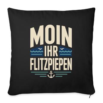 Moin Ihr Flitzpiepen Norddeutsch Hamburg Büro Moin - Sofakissenbezug 45 x 45 cm - Schwarz - Vorne