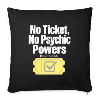Technicien informatique du support technique, sans ticket, sans pouvoirs psychiques, humour - Housse de coussin décorative 45 x 45 cm - noir - Devant