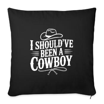 Ich hätte Cowboy sein sollen - Sofakissenbezug 45 x 45 cm - Schwarz - Vorne