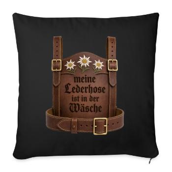 Meine Lederhose ist in der Wäsche Bayern Sprüche - Sofakissenbezug 45 x 45 cm - Schwarz - Vorne
