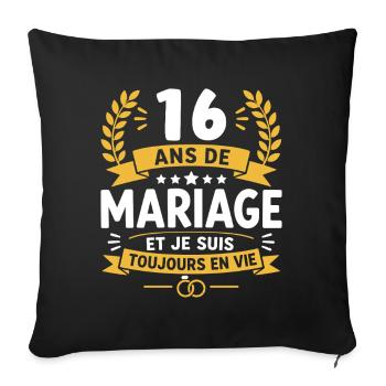 16 Ans de Mariage et Toujours En Vie - Housse de coussin décorative 45 x 45 cm - noir - Devant