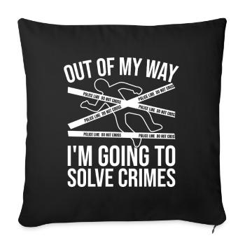 Analyste médico-légal Hors de mon chemin, équipe de laboratoire criminel - Housse de coussin décorative 45 x 45 cm - noir - Devant