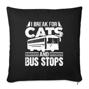 I brake for cats and bus stops - Sofa pillowcase 17,3'' x 17,3'' (45 x 45 cm) - black - Front