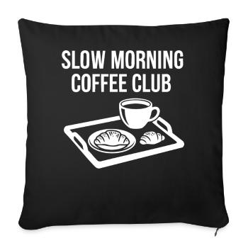 Breakfast Funny Brunch Coffee Slow Morning Coffee - Sofa pillowcase 17,3'' x 17,3'' (45 x 45 cm) - black - Front