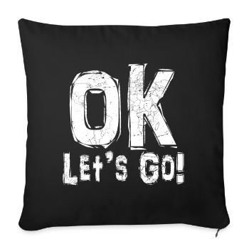 ok let's go - Sofa pillowcase 17,3'' x 17,3'' (45 x 45 cm) - black - Front