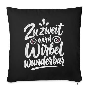 Zu zweit wird Wirbel wunderbar – Paarliebe - Sofakissenbezug 45 x 45 cm - Schwarz - Vorne