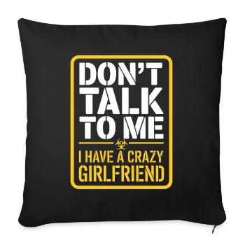 Crazy Girlfriend Forgive Couple Crazy Girlfriend - Sofa pillowcase 17,3'' x 17,3'' (45 x 45 cm) - black - Front