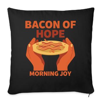 Breakfast Bacon Of Hope Morning Joy Brunch Coffee - Sofa pillowcase 17,3'' x 17,3'' (45 x 45 cm) - black - Front
