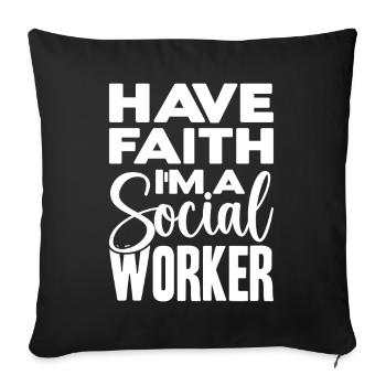 Citation d’assistante sociale : Ayez foi Je suis travailleur social - Housse de coussin décorative 45 x 45 cm - noir - Devant