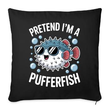 Puffer Fish Sayings Funny Puffer Fish Gift - Sofa pillowcase 17,3'' x 17,3'' (45 x 45 cm) - black - Front