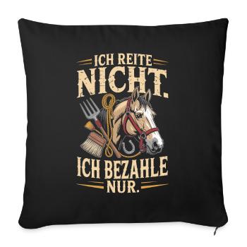 Reite Nicht Bezahle Pferdepapa Pferdemama Pferde - Sofakissenbezug 45 x 45 cm - Schwarz - Vorne