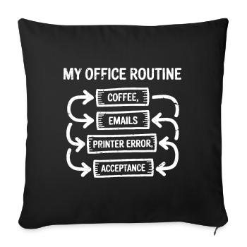 my office routine coffee emails printer error - Sofa pillowcase 17,3'' x 17,3'' (45 x 45 cm) - black - Front