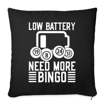 Bingo Player Low Battery Need More Bingo - Sofa pillowcase 17,3'' x 17,3'' (45 x 45 cm) - black - Front