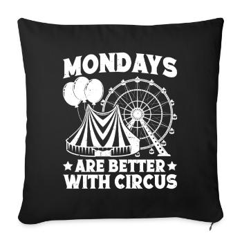 Circus Graphic Mondays Better With Circus Gifts - Sofa pillowcase 17,3'' x 17,3'' (45 x 45 cm) - black - Front