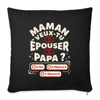 Maman Veux-Tu Épouser Papa Demande Mariage Humour - Housse de coussin décorative 45 x 45 cm - noir - Devant