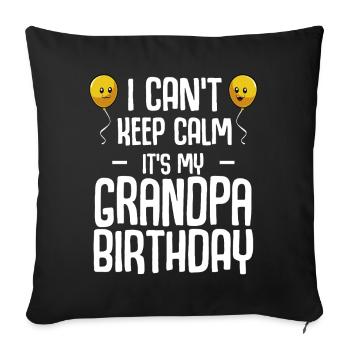 Grandpa Birthday I Can't Keep Calm - Sofa pillowcase 17,3'' x 17,3'' (45 x 45 cm) - black - Front