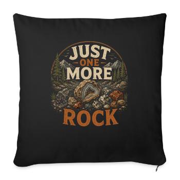 Steinsammler Just One More Rock Geschenk - Sofakissenbezug 45 x 45 cm - Schwarz - Vorne