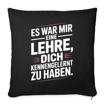 Lehre Dich Kennenzulernen Ex Freund Trennung Ex - Sofakissenbezug 45 x 45 cm - Schwarz - Vorne
