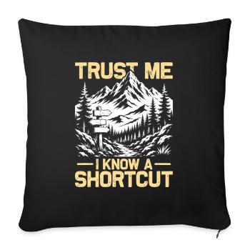 I know a shortcut Wandern Berge Bergsteigen - Sofakissenbezug 45 x 45 cm - Schwarz - Vorne