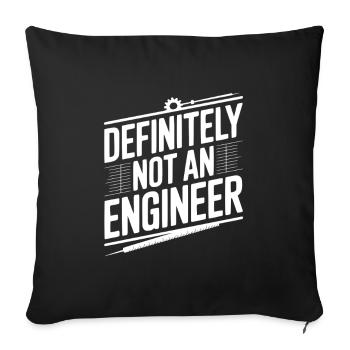 Definitiv kein Ingenieur - Sofakissenbezug 45 x 45 cm - Schwarz - Vorne