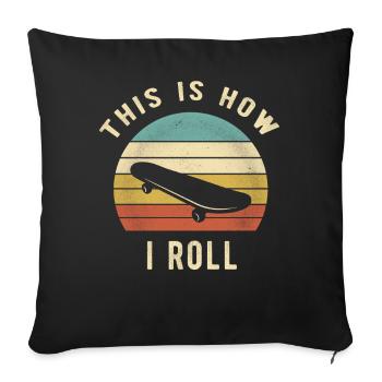 Retro-Skateboard-Liebhaber-Geschenk So rolle ich - Sofakissenbezug 45 x 45 cm - Schwarz - Vorne