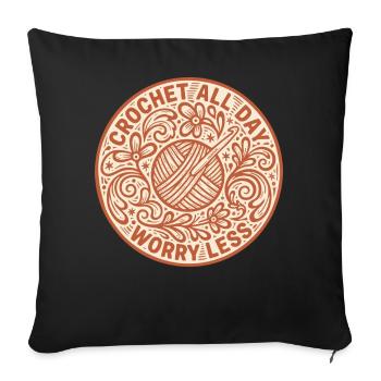 Crochet All Day Worry Less Funny Crochet Lover - Sofa pillowcase 17,3'' x 17,3'' (45 x 45 cm) - black - Front