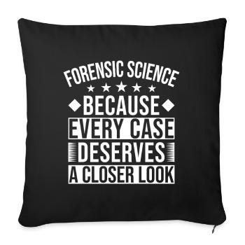 Forensic Analyst Every Case Deserves Closer Look - Sofakissenbezug 45 x 45 cm - Schwarz - Vorne