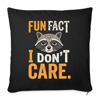 Funny Sarcastic Fun Fact I Don't Care - Sofakissenbezug 45 x 45 cm - Schwarz - Vorne