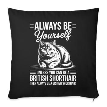 Britisch Kurzhaar Sprüche Lustiges Katze Geschenk  - Sofakissenbezug 45 x 45 cm - Schwarz - Vorne
