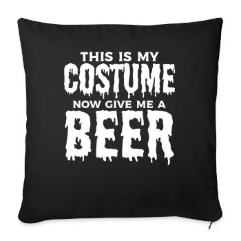 This Is My Costume Now Give Me A Beer - Halloween - Sofakissenbezug 45 x 45 cm - Schwarz - Vorne