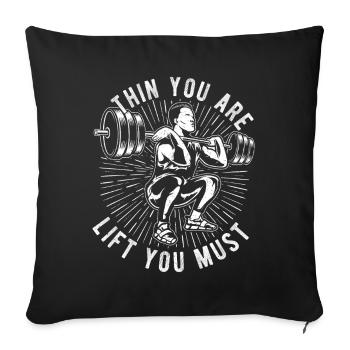 Powerlifting Bodybuilder Lift You Must Gym Gift - Sofakissenbezug 45 x 45 cm - Schwarz - Vorne