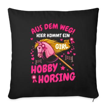 Aus dem Weg Hobby Horsing Girl Steckenpferd - Sofakissenbezug 45 x 45 cm - Schwarz - Vorne